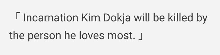 Incarnation Kim Dokja will be killed by the person he loves most.
